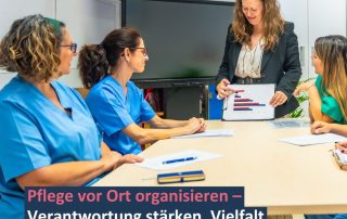 Pflege vor Ort organisieren: Verantwortung stärken, Vielfalt erhalten